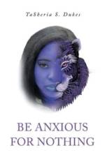 Be Anxious For Nothing af Tasheria S Dukes