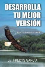 Desarrolla Tu Mejor Version af LIC Fredys Garcia