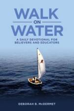 Walk on Water af Deborah B McDermet