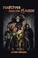 Fugitives from the Plague af Clyde Hedges