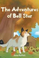 The Adventures of Bell Star af Anna Moffett