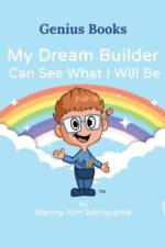 My Dream Can See What I Will Be af Wendy Ann Marquenie