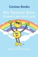 My Reason Bots Knows Lots And Lots af Wendy Ann Marquenie
