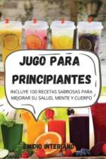 Jugo Para Principiantes af Emidio Interiano