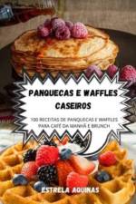 Panquecas E Waffles Caseiros af Estrela Aquinas