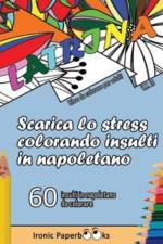 Scarica lo Stress Colorando Insulti in Napoletano af Ironic Paperbooks