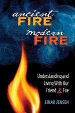 Ancient Fire, Modern Fire af Jensen Einar