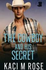 The Cowboy and His Secret af Kaci M Rose
