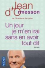 Un jour je m'en irai sans avoir tout dit af Jean d' Ormesson