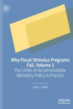 Why Fiscal Stimulus Programs Fail, Volume 1