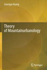 Theory of Mountainurbanology af Guangyu Huang