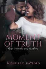 Moment of Truth af Michelle D. Rayford