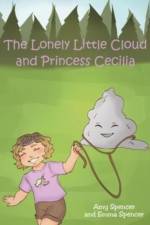 The Lonely Little Cloud and Princess Cecilia af Amy Spencer