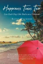 Happiness Times Two af Bayne Wetmore