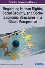 Regulating Human Rights, Social Security, and Socio-Economic Structures in a Global Perspective