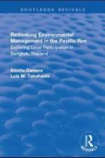 Rethinking Environmental Management in the Pacific Rim af Amrita Daniere