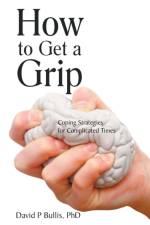 How to Get a Grip af David P Bullis