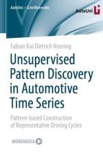 Unsupervised Pattern Discovery in Automotive Time Series af Fabian Kai Dietrich Noering