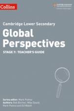 Cambridge Lower Secondary Global Perspectives Teacher's Guide: Stage 7 af Rob Bircher