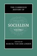 The Cambridge History of Socialism: Volume 1