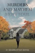 Murders and Mayhem Most Foul af Sharron Vanhovel