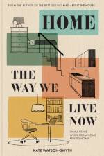 Home: The Way We Live Now af Kate Watson-Smyth