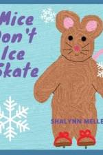 Mice Don't Ice Skate af Shalynn Mellerup