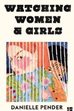 Watching Women & Girls af Danielle Pender