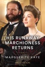 His Runaway Marchioness Returns af Marguerite Kaye