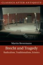 Brecht and Tragedy af Martin (University of Toronto) Revermann
