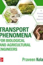 Transport Phenomena for Biological and Agricultural Engineers: A Problem-Based Approach af Praveen Kolar