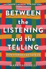 Between the Listening and the Telling af Mark Yaconelli
