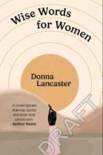 Wise Words for Women af Donna Lancaster
