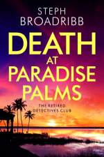 Death at Paradise Palms af Steph Broadribb