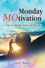 Monday MOtivation af Aaron P. Mikulsky