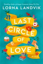 Last Circle of Love af Lorna Landvik