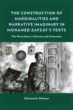 The Construction of Marginalities and Narrative Imaginary in Mohamed Zafzaf's Texts af Lhoussain Simour