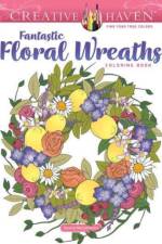 Creative Haven Fantastic Floral Wreaths Coloring Book af Jessica Mazurkiewicz