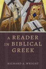A Reader in Biblical Greek af Richard a Wright