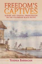 Freedom's Captives af Yesenia (Rutgers University Barragan