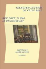 Selected Letters of Clive Bell af HUSSEY MARK