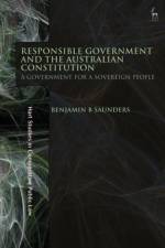 Responsible Government and the Australian Constitution af Benjamin B (Deakin University Saunders