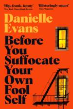 Before You Suffocate Your Own Fool Self af Danielle Evans
