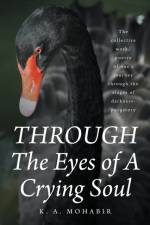 THROUGH The Eyes of A Crying Soul af K. A. Mohabir
