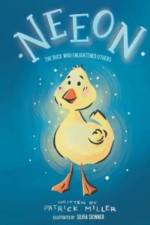 Neeon: The Duck Who Enlightened Others af Patrick Miller