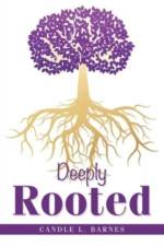 Deeply Rooted af Candle L. Barnes