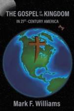 The Gospel of the Kingdom in 21st-Century America af Mark F. Williams