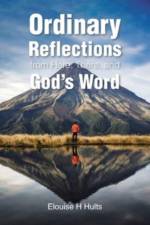 Ordinary Reflections from Here, There, and God's Word af Elouise H Hults