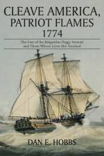 Cleave America, Patriot Flames 1774 af Dan E. Hobbs