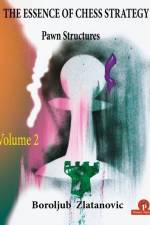 The Essence of Chess Strategy  Volume 2 af Boroljub Zlatanovic